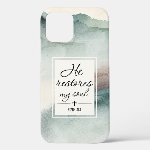 Psalm 234 He Restores My Soul Cross iPhone 12 Pro Case