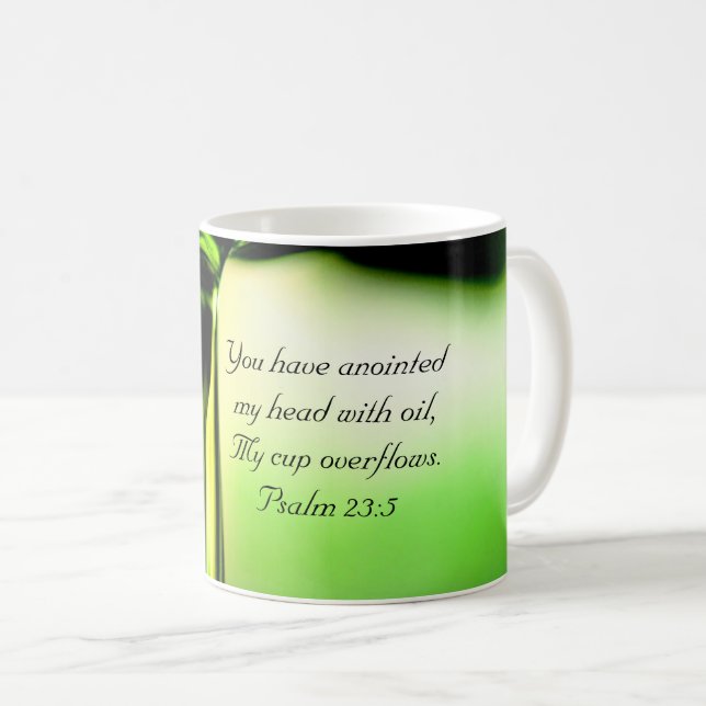 Psalm 23:5 You have anointed my head with oil Coffee Mug (Front Right)