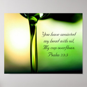 Psalm 23:5 You have anointed my head with oil Poster