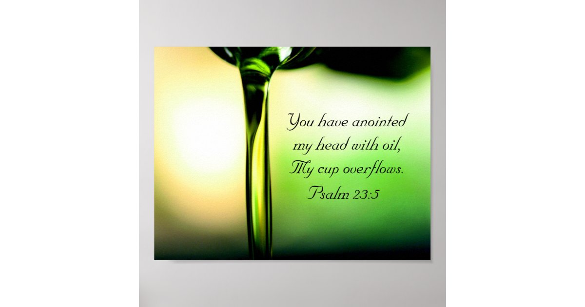 Psalm 23 5 You Have Anointed My Head With Oil Poster Zazzle psalm-23-5-you-have-anointed-my-head-with-oil-poster-zazzle