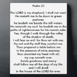 Psalm 23 8x10 Tabletop Photo Plaque<br><div class="desc">A portion of the royalties received will support charities. To see the list of charities supported and amounts given visit my website -- http://wordsbygodsgrace.com. The amounts each charity receives will be posted as royalties come in. Thank you for your support.</div>