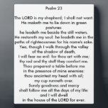 Psalm 23 8x10 Tabletop Photo Plaque<br><div class="desc">A portion of the royalties received will support charities. To see the list of charities supported and amounts given visit my website -- http://wordsbygodsgrace.com. The amounts each charity receives will be posted as royalties come in. Thank you for your support.</div>