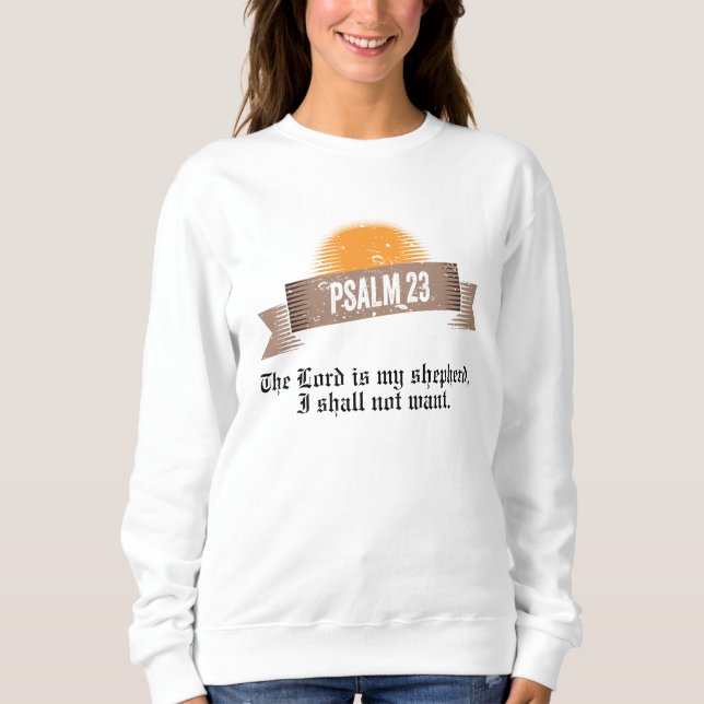 Psalm 23 Bible Quote Sweatshirt (Front)