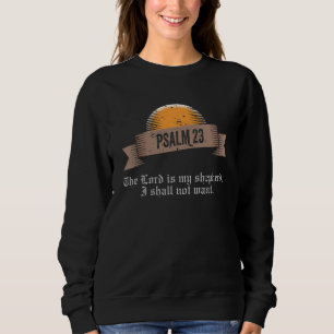 Psalm 23 Bible Quote Sweatshirt