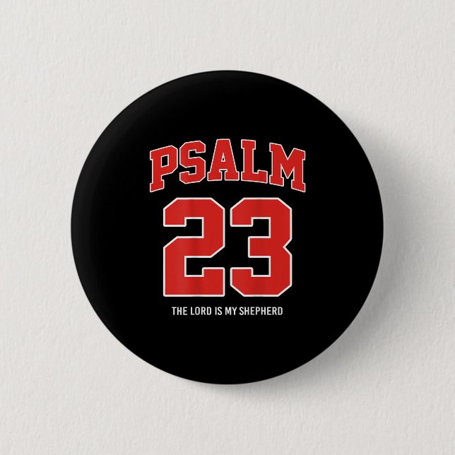Psalm 23 The Lord Is My Shepherd (on Back)  Button (Front)