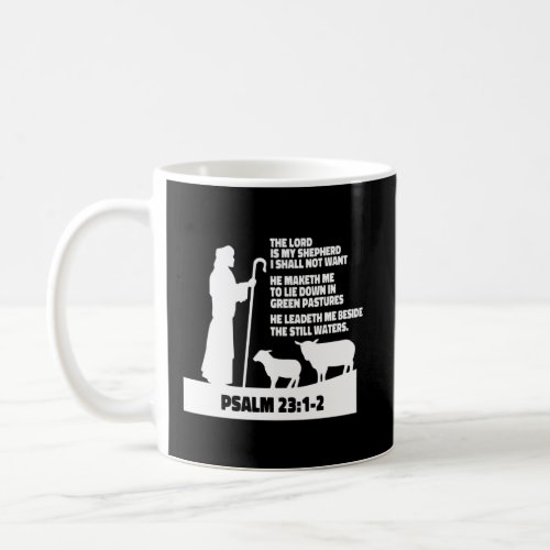 Psalm 23 verses 1 and 2  The Lord is my Shepherd  Coffee Mug