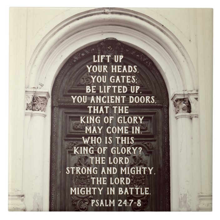 psalm-24-7-8-lift-up-your-heads-you-gates-bible-ceramic-tile-zazzle