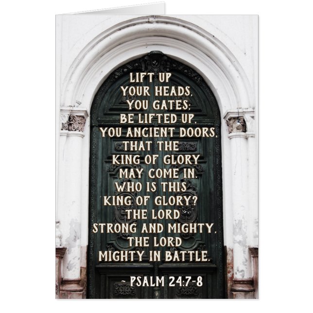 Psalm 24:7 Lift up your heads, you gates Card (Front)