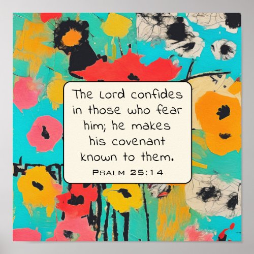 Psalm 25 14 The Lord confides those who fear him Poster
