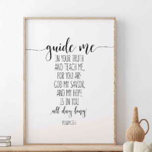 Psalm 25:5, Guide Me In Your Truth And Teach Me Poster