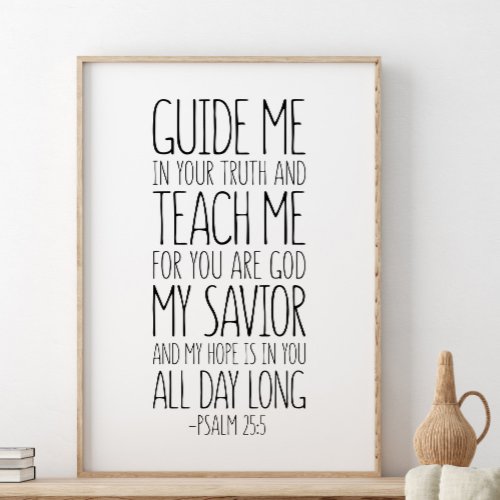 Psalm 255 Guide Me In Your Truth And Teach Me  Poster