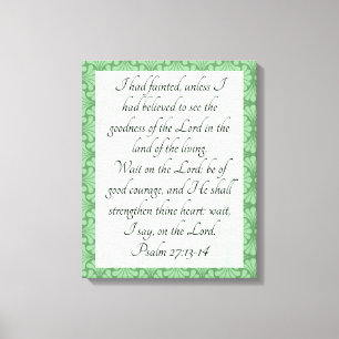 Psalm 27:13-14 canvas print