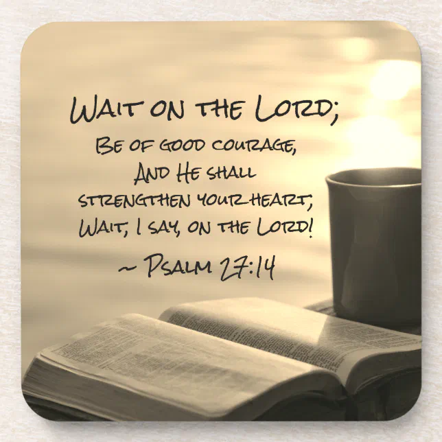 Psalm 27:14 Wait on the Lord, Bible Verse Beverage Coaster | Zazzle