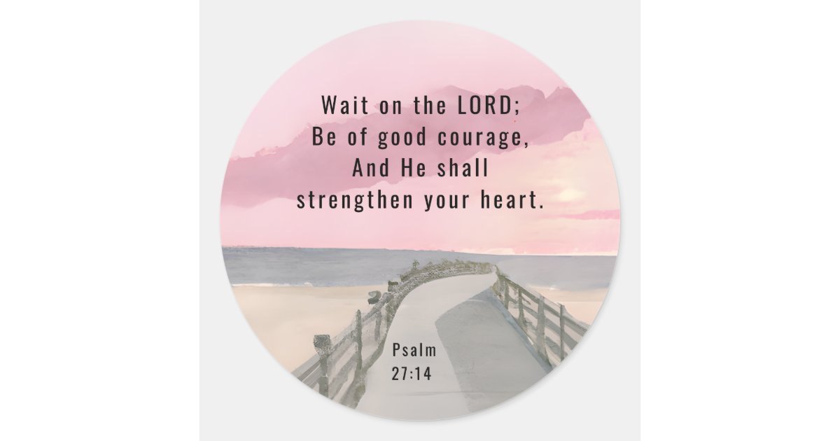 Psalm 27:14 Wait on the Lord Bible Verse Ocean Classic Round Sticker ...