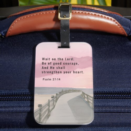 Psalm 2714 Wait on the Lord Bible Verse Ocean Luggage Tag