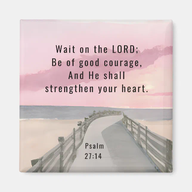 Psalm 27:14 Wait on the Lord Bible Verse Ocean Magnet | Zazzle