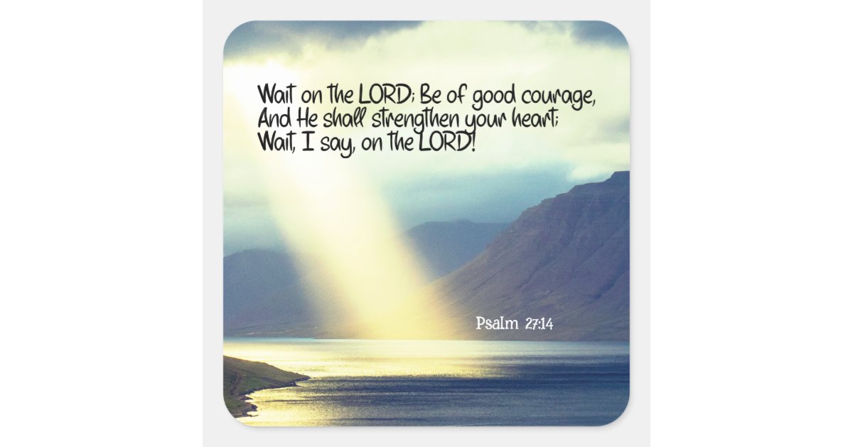 Psalm 27:14 Wait on the LORD Bible Verse Ocean Square Sticker | Zazzle