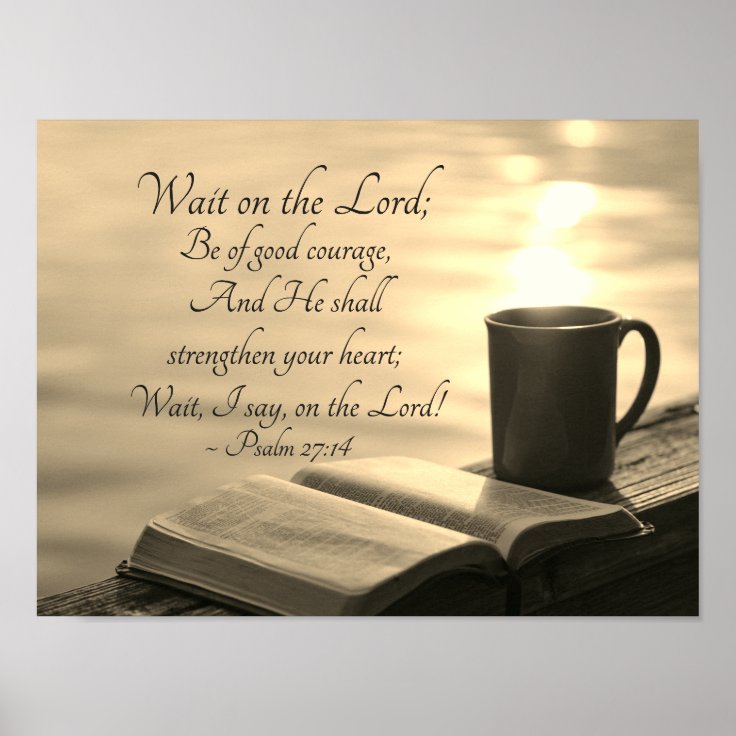 Psalm 27:14 Wait on the Lord, Bible Verse Poster | Zazzle