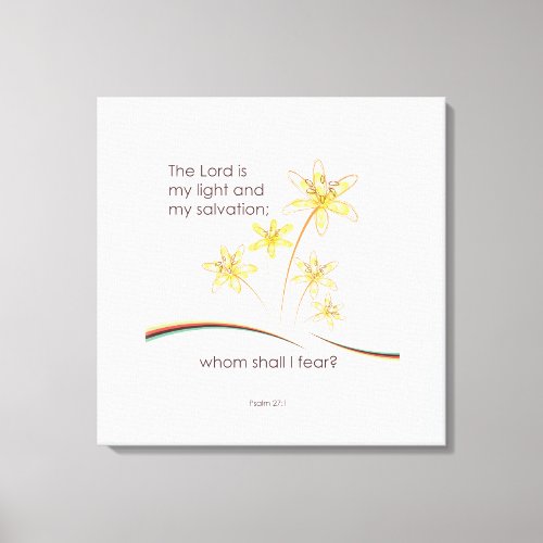 Psalm 271 The Lord is my light and my salvation Canvas Print