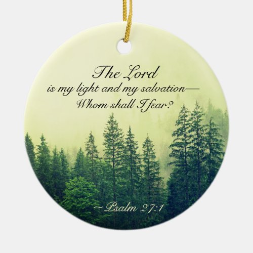 Psalm 271The Lord is my light and my salvation Ceramic Ornament