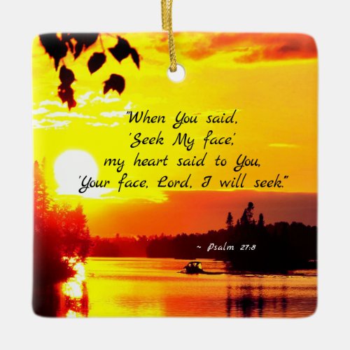 Psalm 278 Your Face LORD I will Seek Bible Ceramic Ornament