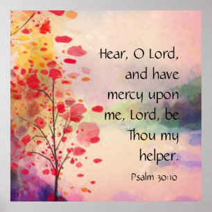 Psalm 30:10  poster