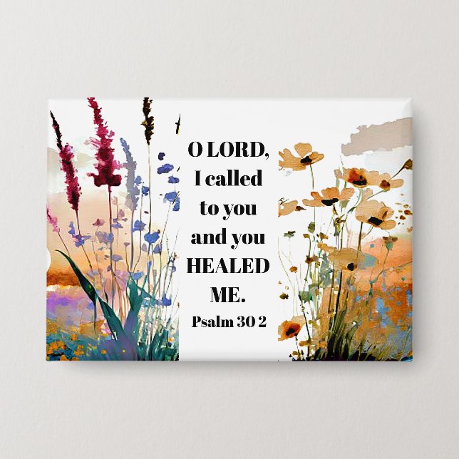 Psalm 30:2 Lord You healed me Christian Bible Button (Front)