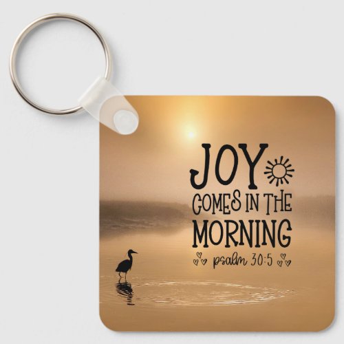 Psalm 305 Joy comes in the morning Bible Verse  Keychain