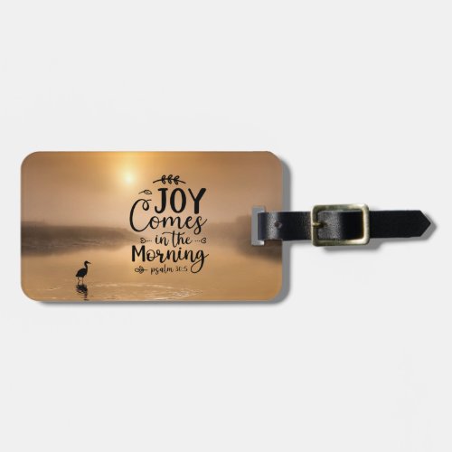 Psalm 305 Joy comes in the morning Bible Verse Luggage Tag