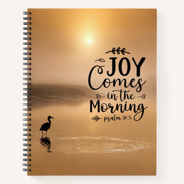 Psalm 30:5 Joy comes in the morning Bible Verse  Notebook (Front)