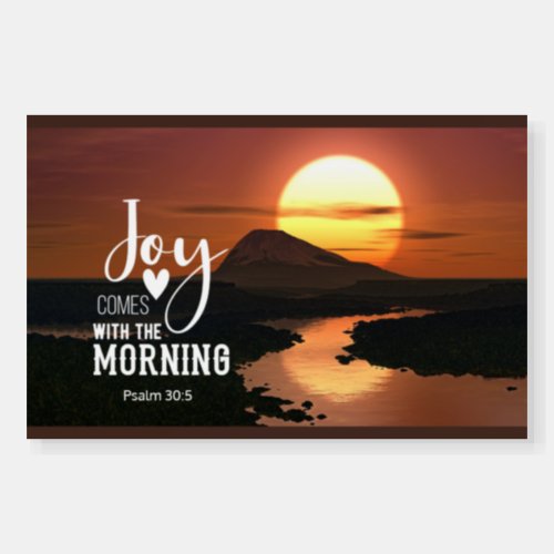 Psalm 305 Joy comes with the morning Bible Verse Foam Board
