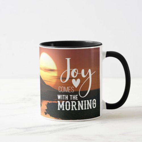 Psalm 305 Joy comes with the morning Bible Verse Mug