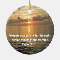 Psalm 30:5 Weeping may endure for a night...