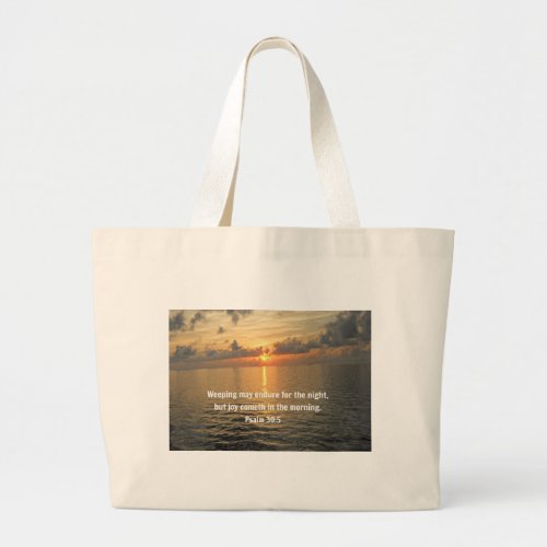 Psalm 305 Weeping may endure for a night Large Tote Bag