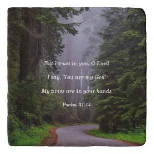 Psalm 31:14 You are my God Trivet