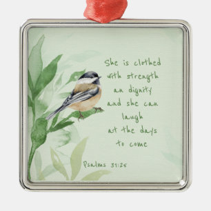 Psalm 31:25 She is clothed with Strength Scripture Metal Ornament