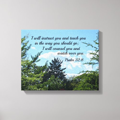 Psalm 328 I will instruct you and teach you Canvas Print