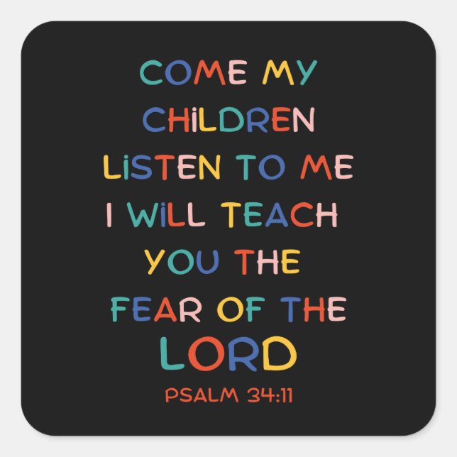 Psalm 34:11 bible verse for kids square sticker (Front)