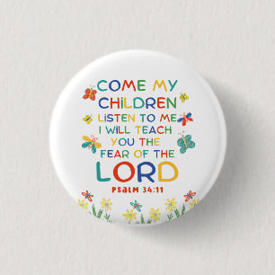 Psalm 34:11 cute bible verse for kids button