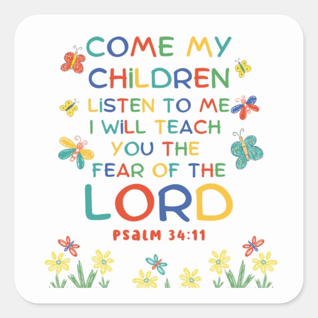 Psalm 34:11 cute bible verse for kids square sticker (Front)