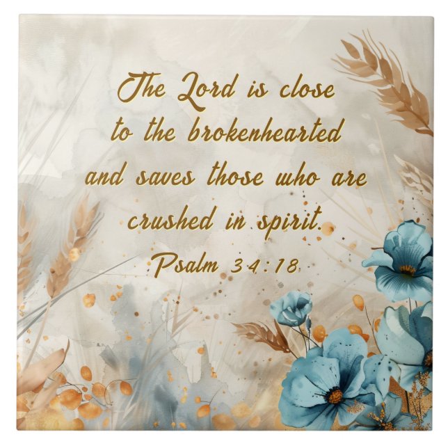 Psalm 34:18 Lord is close to brokenhearted Bible Ceramic Tile (Front)