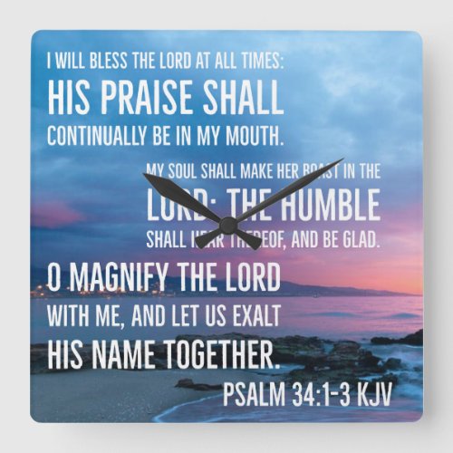 Psalm 341_3 I will bless the LORD at all times Square Wall Clock