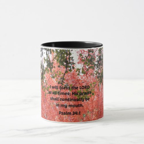 Psalm 341 I will bless the Lord at all times Mug