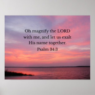 Psalm 34:3 Oh magnify the Lord with me Poster