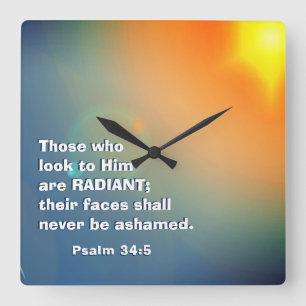 Psalm 34:5 Those who look to Him are RADIANT Bible Square Wall Clock