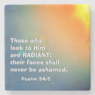 Psalm 34:5 Those who look to Him are RADIANT Bible Stone Coaster