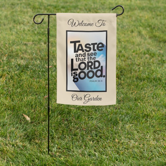 Psalm 34:8 Lord’s Goodness Inspirational Garden Flag (In SItu)