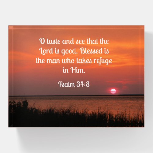 Psalm 348 O taste and see that the Lord is good Paperweight