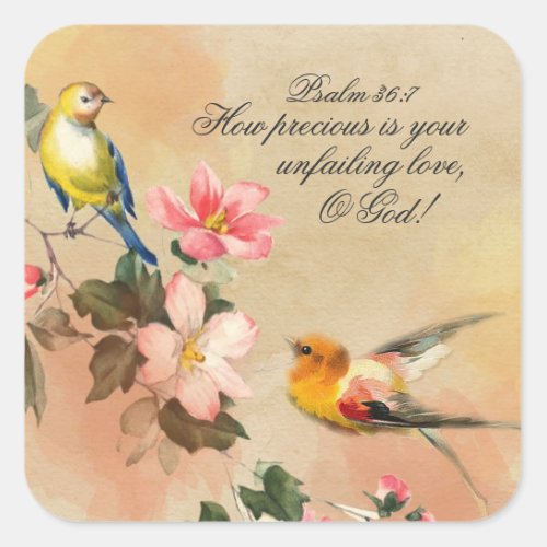 Psalm 367 How precious is your unfailing love Square Sticker