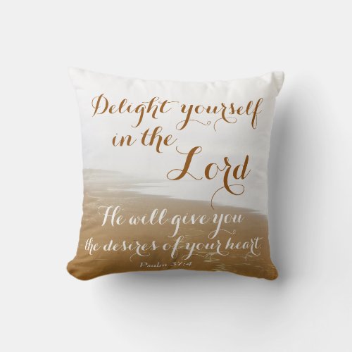 Psalm 374 Delight yourself in the Lord Beach Throw Pillow